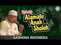 Alamate Anak Sholeh | Majelis Gashona Indonesia