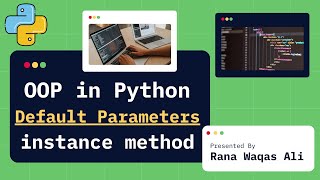 Default Parameters in Python | Instance Methods Explained with Examples | OOP in Python