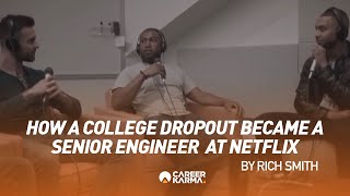 How A College Dropout Became A Senior Engineer at Netflix - Rich Smith #careerkarma