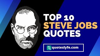 Best Quotes and Sayings of Steve Jobs | Top 10 Famous Quotes by Steve Jobs | Steve Jobs Quotes