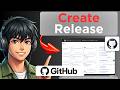 How to Create a Release for Github (Tested)