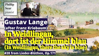 Gustav Lange (after Franz Kriebaum): In Weidlingau, dort ist der Himmel blau, Op.171 No.28