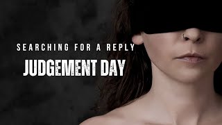 Judgement Day - SEARCHING FOR A REPLY (Official Video)