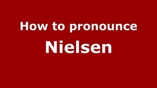 How to Pronounce Nielsen - PronounceNames.com