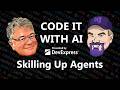 Code It With AI - Skilling Up Agents (ep.22)