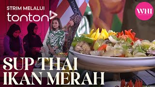 [CLIP] WHI (25 Feb 2025): Sup Thai Ikan Merah | Tonton