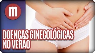 Doenças ginecológicas no verão - Mulheres (05/01/17)