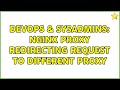 DevOps & SysAdmins: nginx proxy redirecting request to different proxy