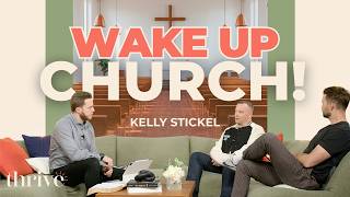 Why Christians Stopped Changing the World | Kelly Stickel | Thrive Ep.370