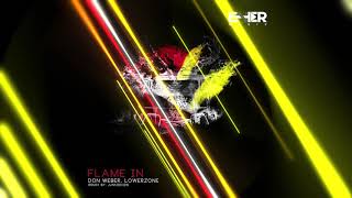 Don Weber, Lowerzone  - Flame In (Original mix) [ENTER MUSIC]