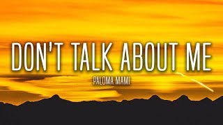 Paloma Mami - Don't Talk About Me (Lyrics / Letra)