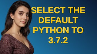 Raspberrypi: Select the default Python to 3.7.2