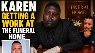 Karen Getting a Work At the Funeral Home