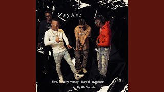 Mary Jane (feat. Five 7, Barbel \u0026 Bvlgarich)