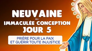 🙏 NEUVAINE IMMACULÉE CONCEPTION Jour 5 🙏 PRIÈRE de PAIX contre l'INJUSTICE