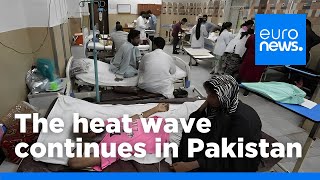 Hundreds treated for heatstroke as Pakistan heatwave rages on | euronews 🇬🇧