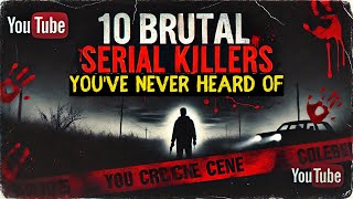 Serial Killer Documentary: 10 Brutal Serial Killers You've Never Heard Of