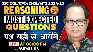 Reasoning Most Expected Questions  Day-34 | CGL | CPO | CHSL | MTS 2025 By Parwez Sir