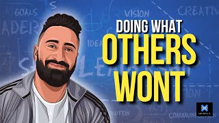 Doing What Other's Won't | With Mo Naboulsi