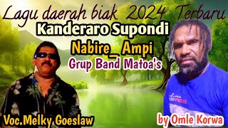 Lagu daerah Biak 2024 Kanderaro Supondi-Voc.Melky Goeslaw/Nabire Ampi-Grup band Matoa's by Omle krw.