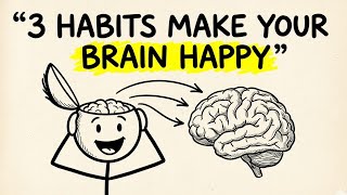 3 Habits That Rewire Your Brain for Happiness (Backed by Neuroscience)
