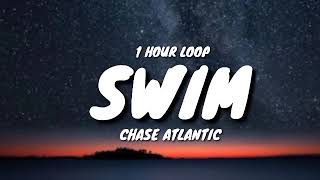Chase Atlantic - Swim (1 HOUR LOOP) [TikTok song]
