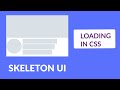 How To Create Skeleton Loading Animation With CSS | Skeleton UI