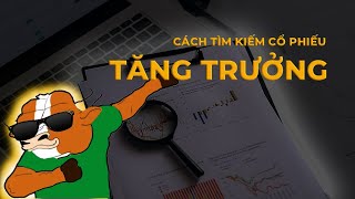 Chứng Khoán A Bờ Cờ | Cách Tìm Kiếm Cổ Phiếu Tiềm Năng, Cổ Phiếu Tăng Trưởng - Phần 1