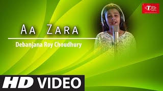 Aa Zara | Murder 2 | Cover Song By Debanjana Roy Choudhury  | T-Series StageWorks Guwahati