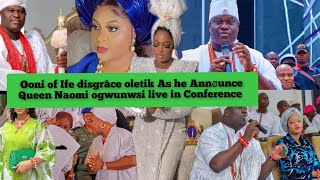 Ooni of Ife disgrâce oletik bouncé her øut As he Annøunce Queen Naomi live in A røyal conference