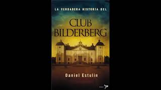 LA VERDADERA HISTORIA DEL CLUB BILDERBERG. audiolibro. DANIEL ESTULIN. castellano.