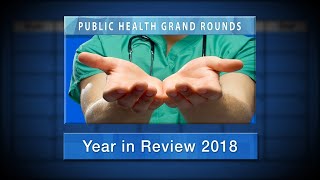 Public Health Grand Rounds Year in Review 2018