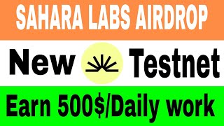 Sahara Labs Airdrop New Testnet Airdrop || New Airdrop Campaign Sahara Lab Project