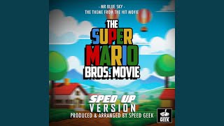 Mr Blue Sky (From "The Super Mario Bros. Movie") (Sped-Up Version)