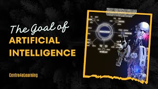 The Goal of Artificial Intelligence