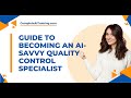 Guide to Becoming an AI Savvy Quality Control Specialist