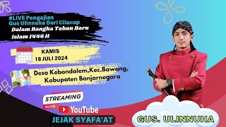 #LIVE pengajian Gus Ulinnuha 18 Juli 2024 didesa Kebondalem Kec.Bawang Kab.Banjarnegara.