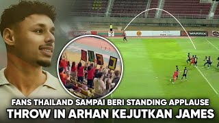 Dapat Standing Ovation 1 Stadion, Throw In Arhan Meresahkan Thai League”James Kaget: Dia Pemain Unik