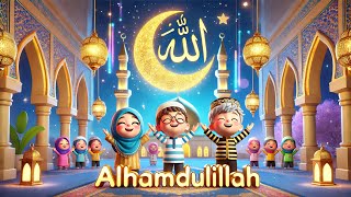 Alhamdulillah | 3D Animated Islamic Poem \u0026 Cartoon Rhyme | Educational Nasheed for Kids