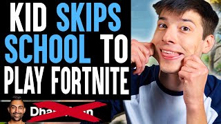 Kid SKIPS SCHOOL To Play FORTNITE, They Live To Regret It | Dhar Mann Parody
