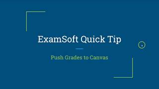 ExamSoft Quick Tip - Push Grades to Canvas