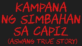 KAMPANA NG SIMBAHAN SA CAPIZ (Aswang True Story)