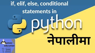 Conditional statements in python | if, elif, else in Python | Basic Python in Nepali | Ep-10