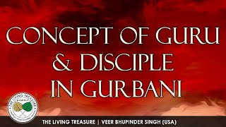 Concept of Guru \u0026 Disciple in Gurbani | ਗੁਰਬਾਣੀ ਅੰਦਰ ਗੁਰੂ ਅਤੇ ਚੇਲੇ ਦਾ ਸੰਕਲਪ | Veer Bhupinder Singh