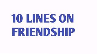 10 lines on Friendship | Short essay on Friendship in English | Friendship paragraph -Friendship Day