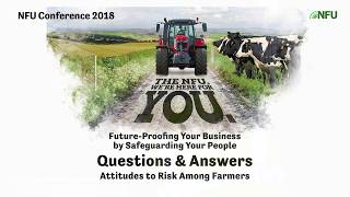 Q\u0026As Attitudes to Risk Among Farmers - NFU Conference 2018