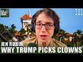 Jen Rubin: Why Trump Picks Clowns