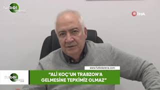 Hayrettin Hacısalihoğlu: "ali Koç
