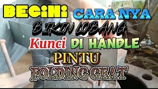 @cara || bikin lobang kunci || d handle || pintu folding geat