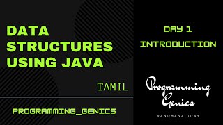 Day 1 | Introduction | Data Structures using JAVA in Tamil | ProgrammingGenics
